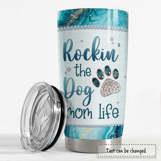 Personalized Dog Mom Tumbler Rockin The Dog Mom Life For Mommy