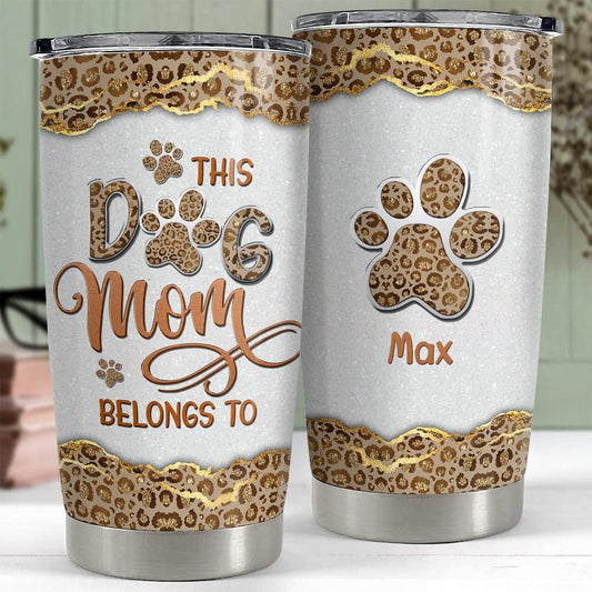 Personalized Dog Mom Tumbler This Dog Mom Belong To Mother's Day Gifts