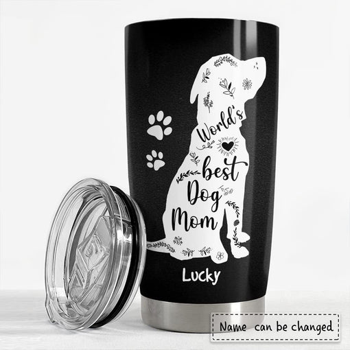 Personalized Dog Mom Tumbler Work Hard Better Life For Lover Animal