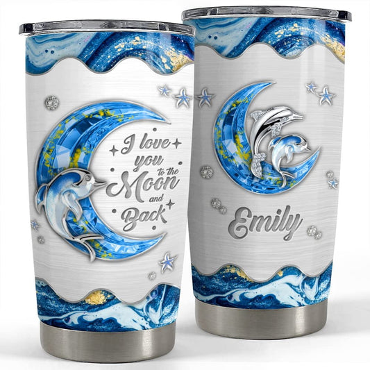 Personalized Dolphin Tumbler I Love You To The Moon And Back
