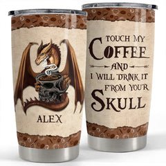 Personalized Dragon Tumbler Coffee And Dragon Touch My Coffee