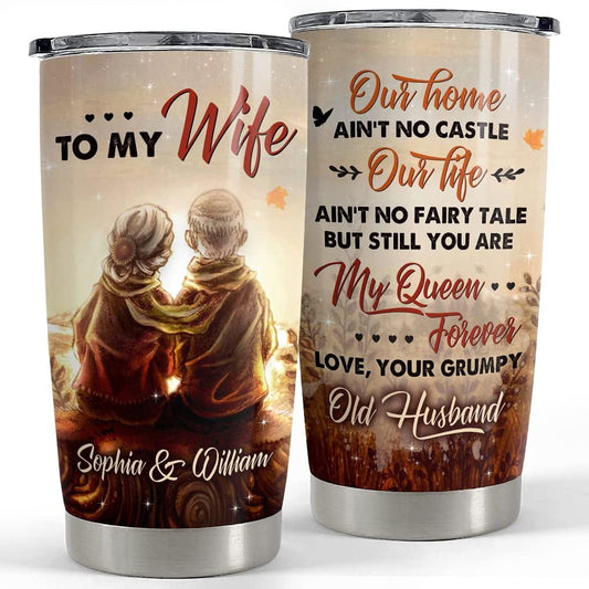 Personalized To My Wife Tumbler Our Home Ain't No Castle From Husband