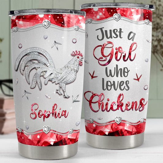 Personalized Tumbler Just A Girl Who Loves Chicken Jewelry Style