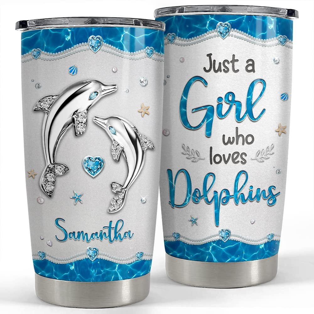 Personalized Tumbler Just A Girl Who Loves Dolphins Jewelry Style