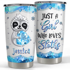 Personalized Tumbler Just A Girl Who Loves Sloths For Animal Lover